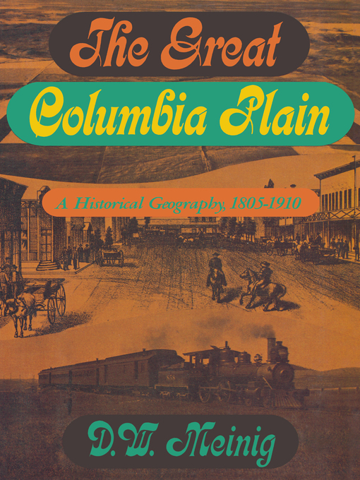 Title details for The Great Columbia Plain by Donald W. Meinig - Available